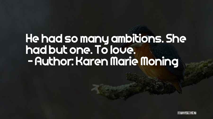 Karen Marie Moning Love Quotes By Karen Marie Moning