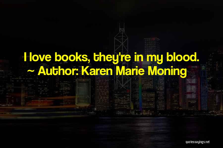 Karen Marie Moning Love Quotes By Karen Marie Moning