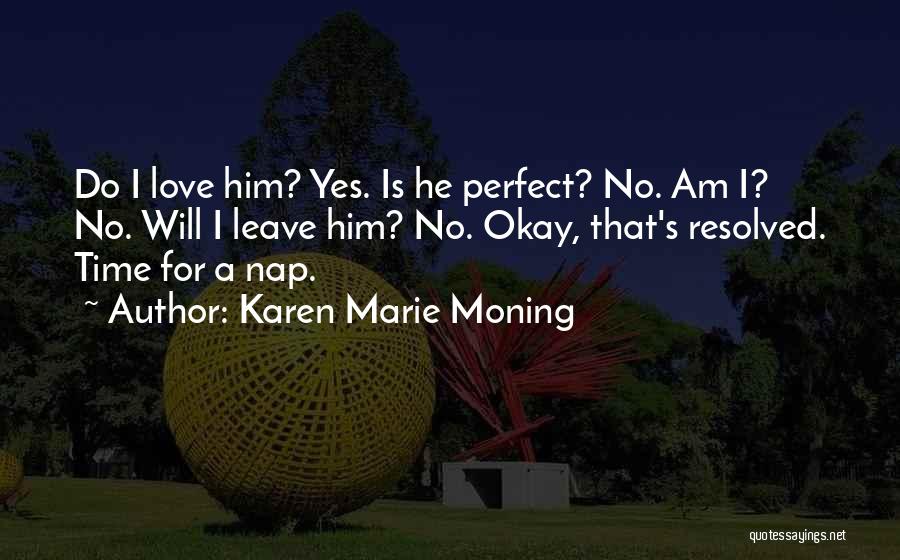 Karen Marie Moning Love Quotes By Karen Marie Moning