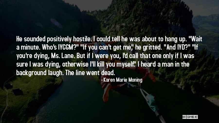 Karen Marie Moning Quotes 1624314