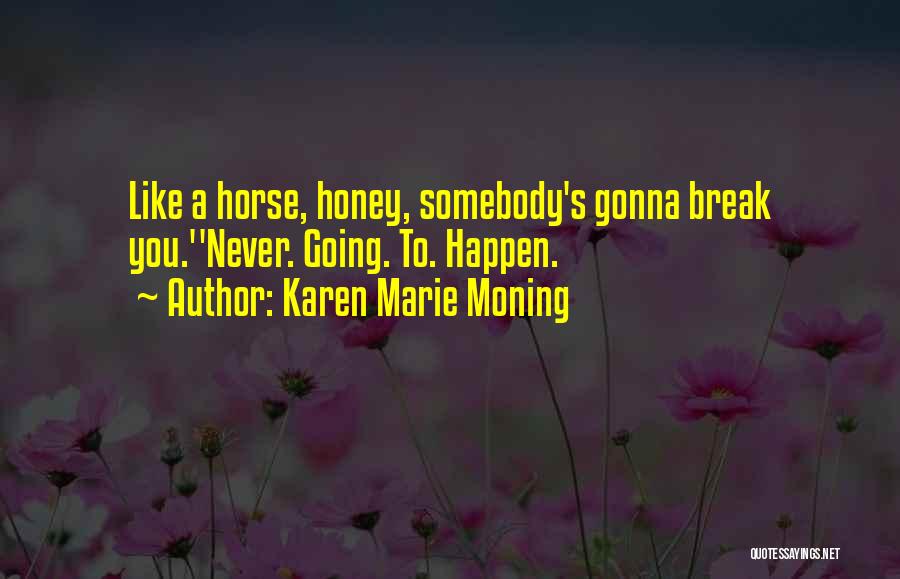 Karen Marie Moning Quotes 1892109