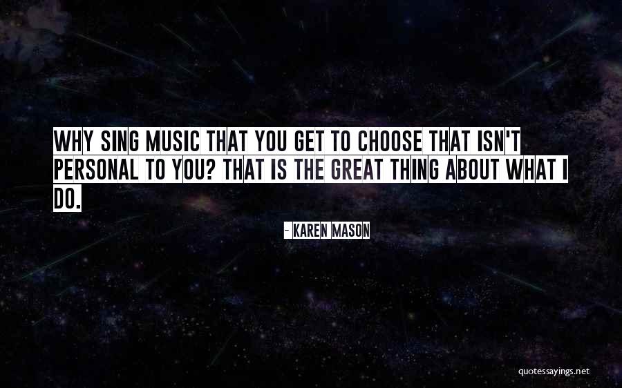 Karen Mason Quotes 1747575