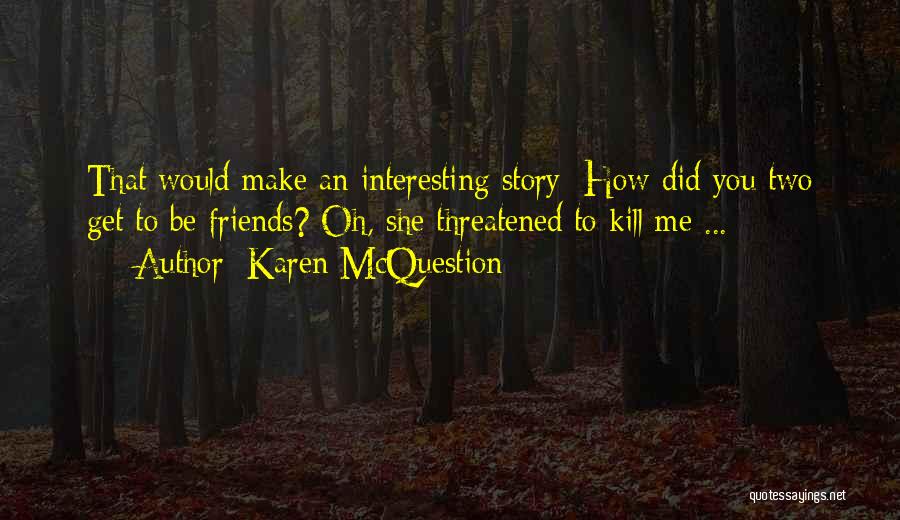 Karen McQuestion Quotes 1448073