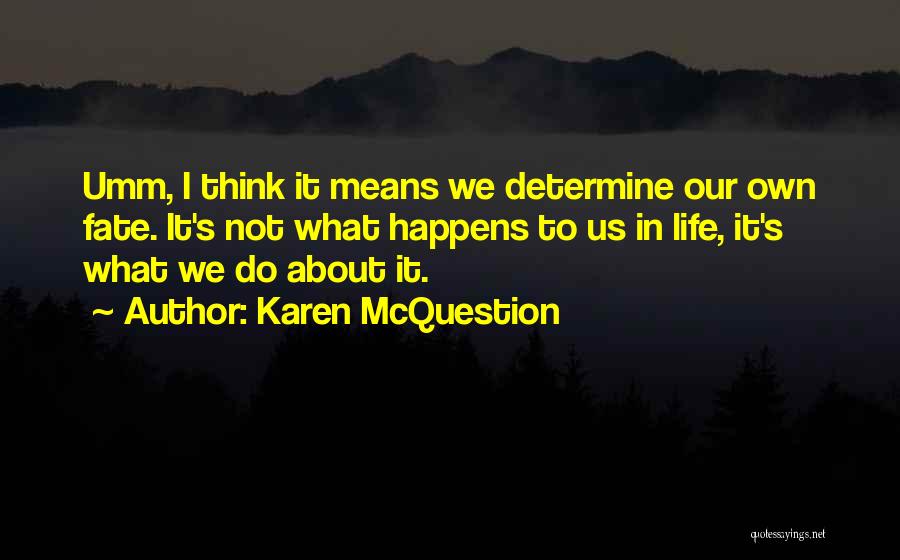 Karen McQuestion Quotes 971829