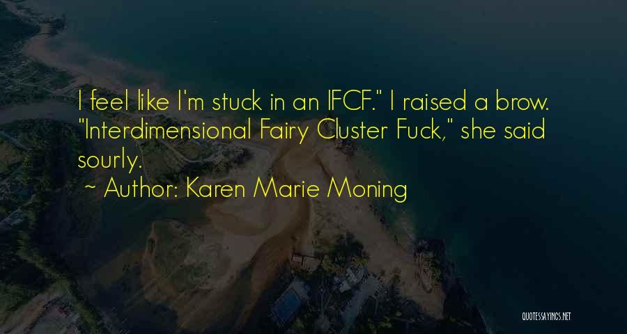 Karen O'connor Quotes By Karen Marie Moning