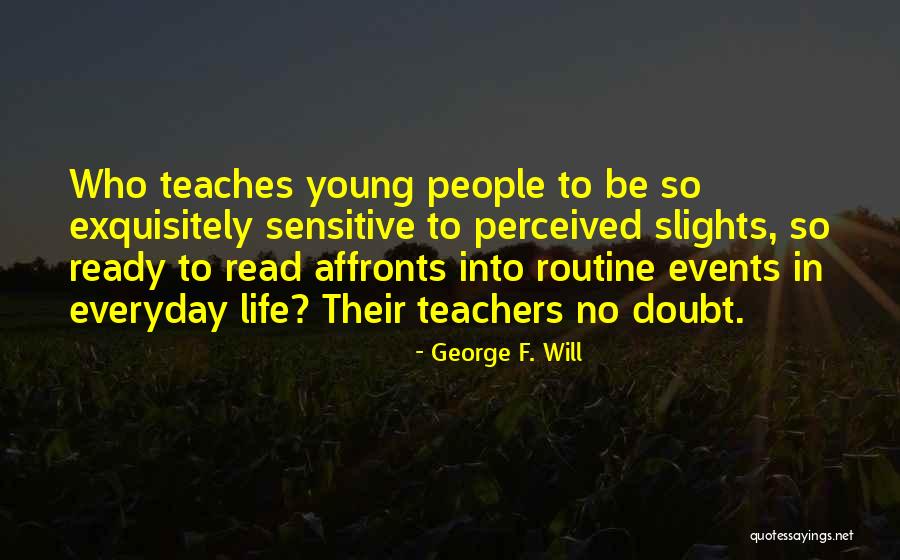 Karen Offensive Quotes By George F. Will Karen Offensive Quotes By George F. Will