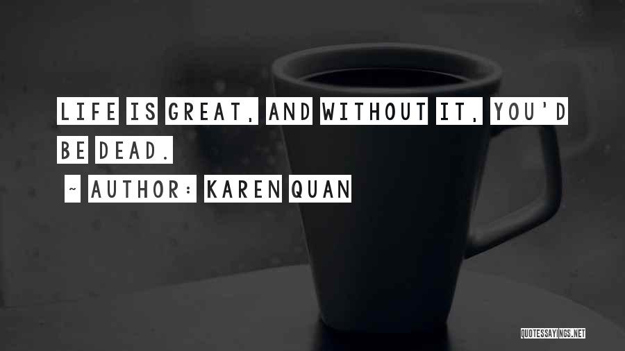 Karen Quan Quotes 862673