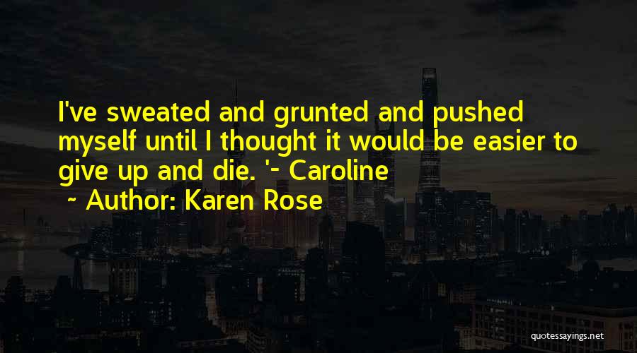 Karen Rose Quotes 1423709