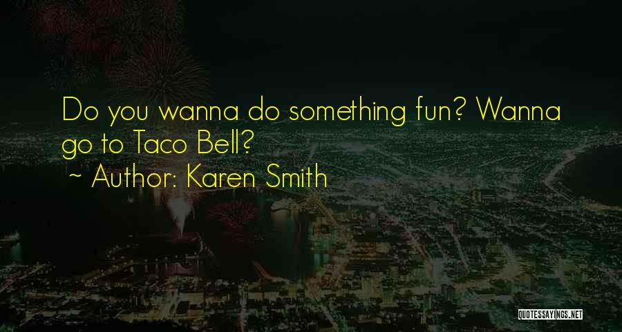 Karen Smith Quotes 196027