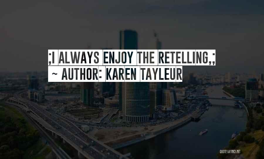 Karen Tayleur Quotes 2250999