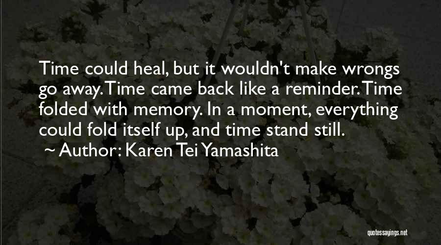 Karen Tei Yamashita Quotes 1175528