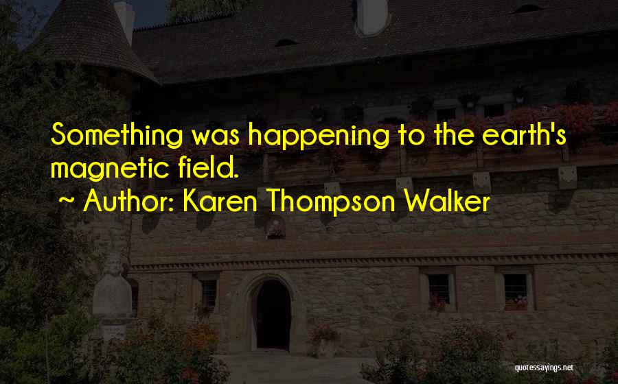 Karen Thompson Walker Quotes 1290036