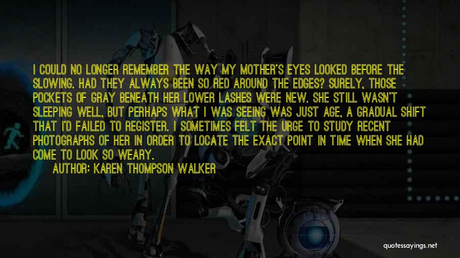 Karen Thompson Walker Quotes 589414