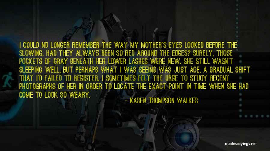 Karen Thompson Walker Quotes 589414