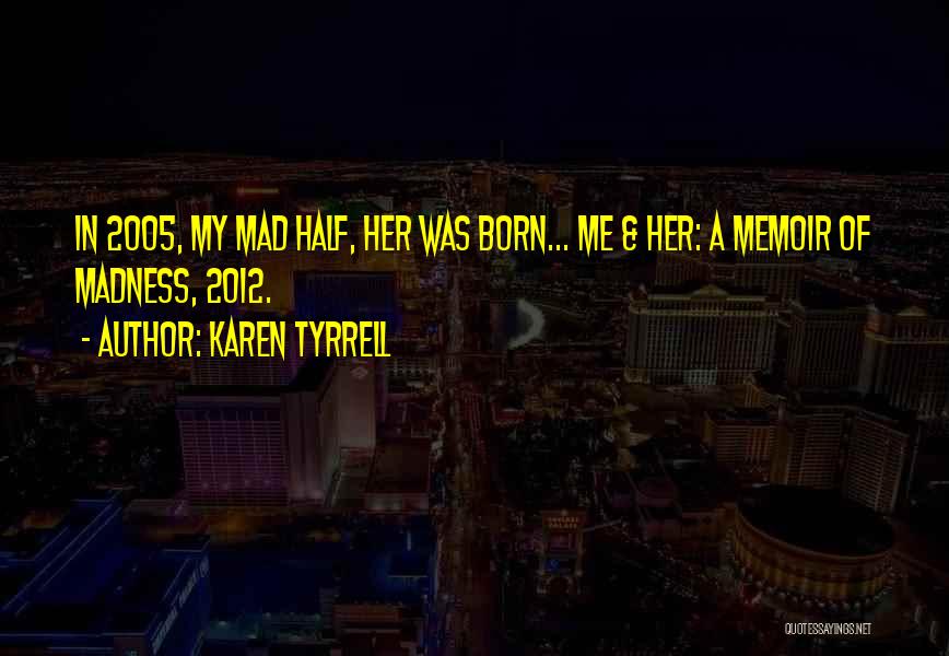 Karen Tyrrell Quotes 720540