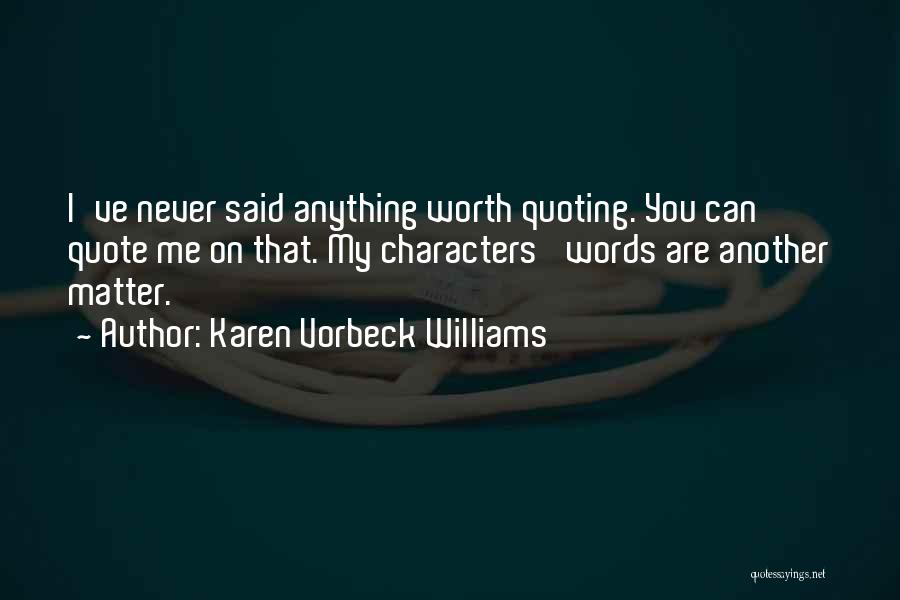 Karen Vorbeck Williams Quotes 1426834