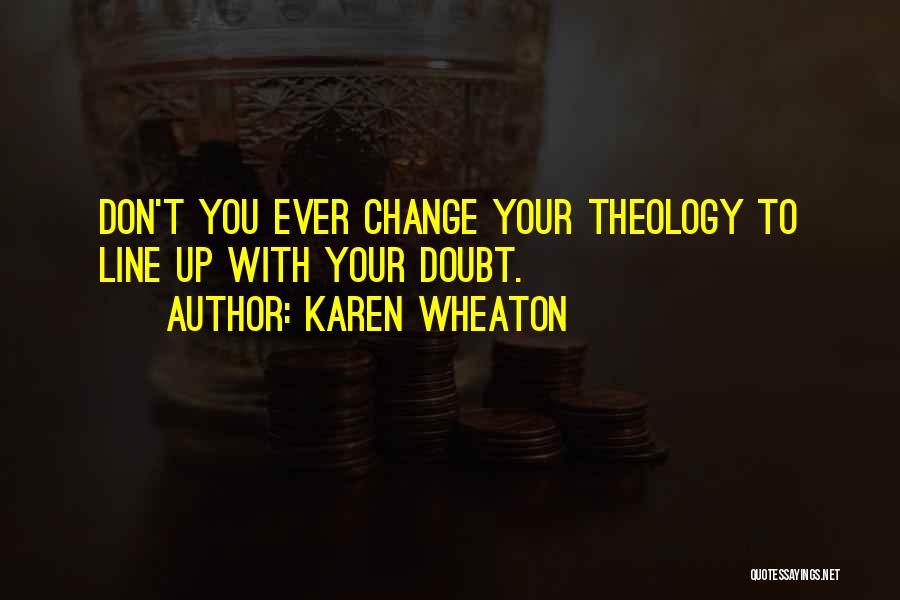 Karen Wheaton Quotes 1225911