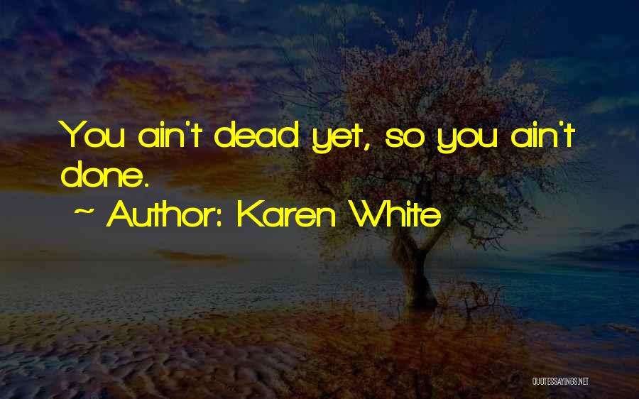 Karen White Quotes 346205