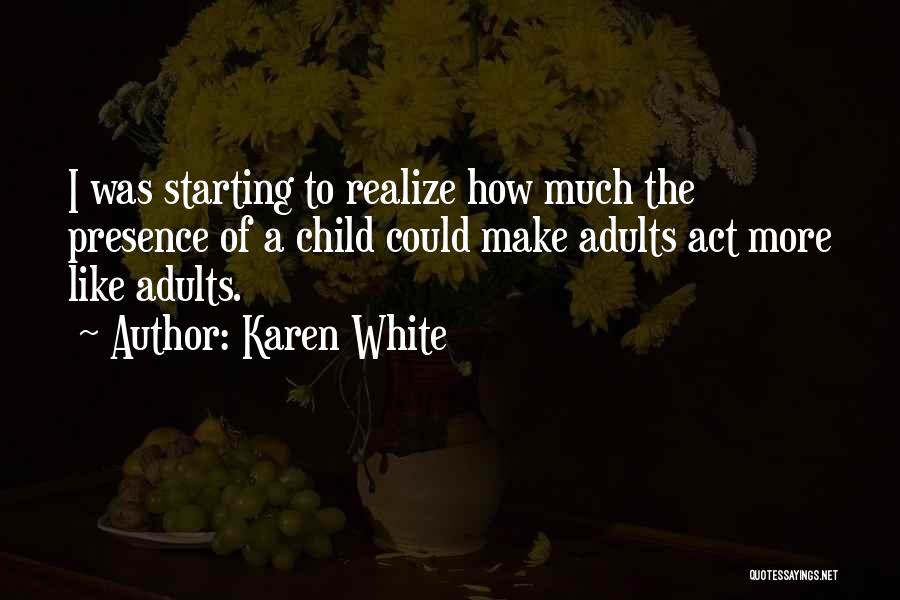 Karen White Quotes 822242