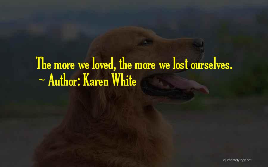 Karen White Quotes 889753
