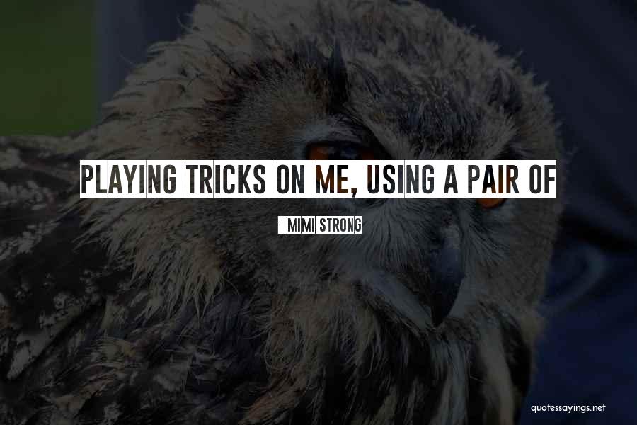 Kareneva Quotes By Mimi Strong Kareneva Quotes By Mimi Strong