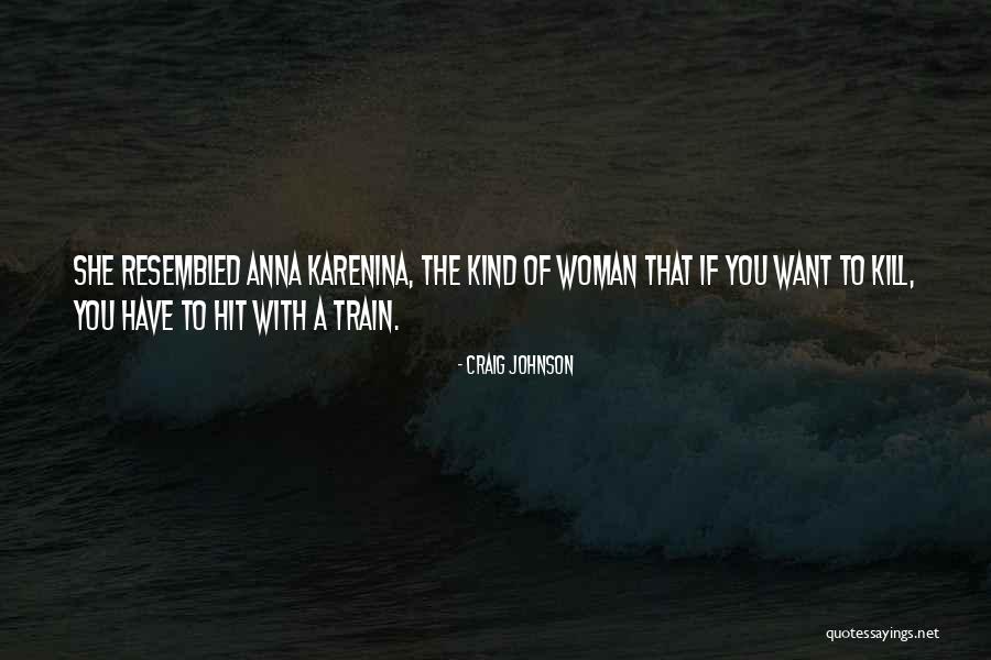 Karenina Quotes By Craig Johnson Karenina Quotes By Craig Johnson