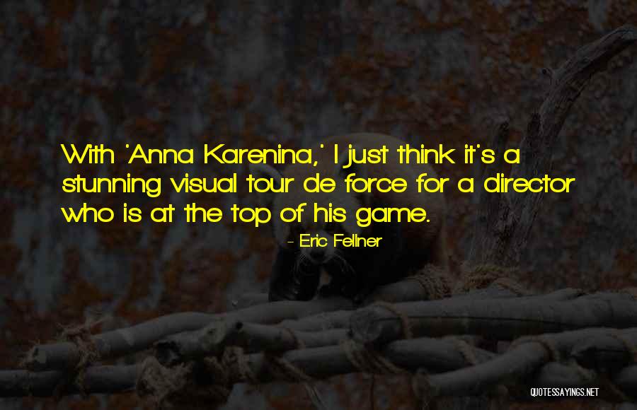 Karenina Quotes By Eric Fellner Karenina Quotes By Eric Fellner