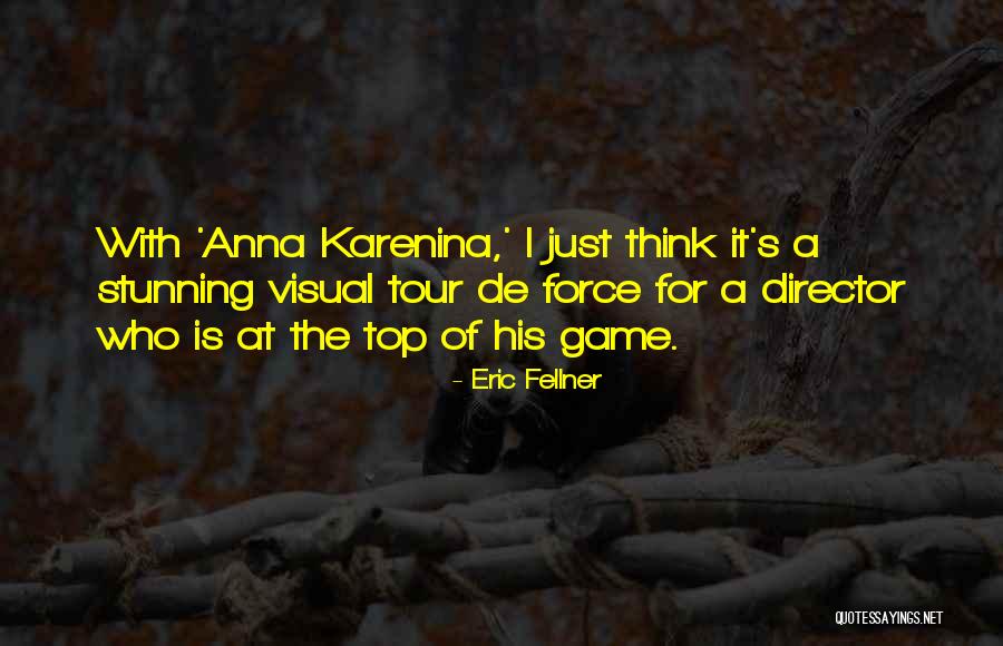 Karenina Quotes By Eric Fellner