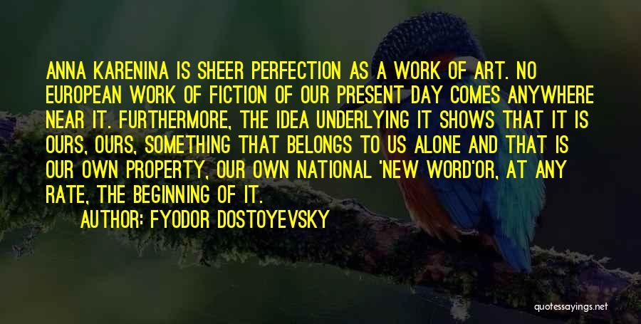 Karenina Quotes By Fyodor Dostoyevsky