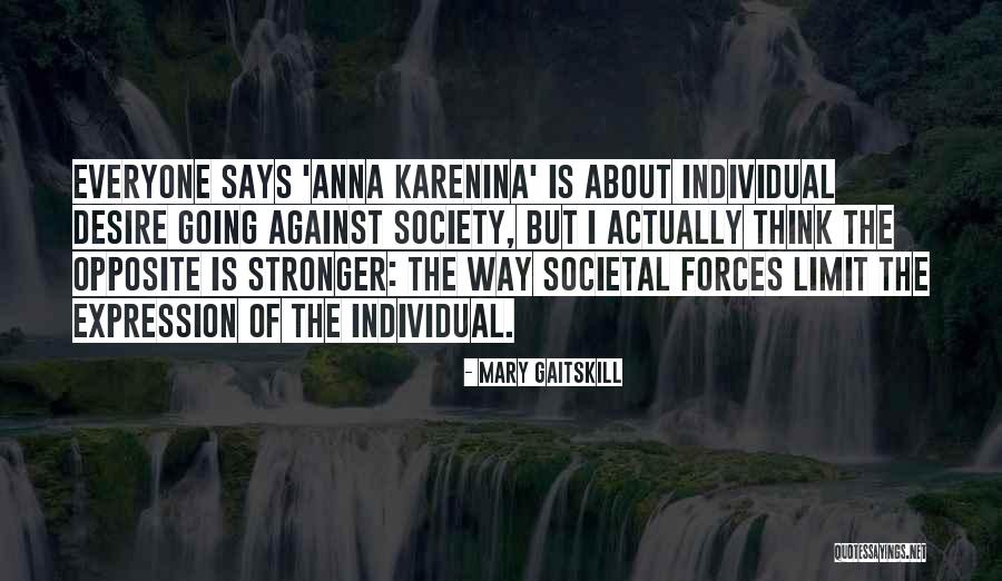 Karenina Quotes By Mary Gaitskill