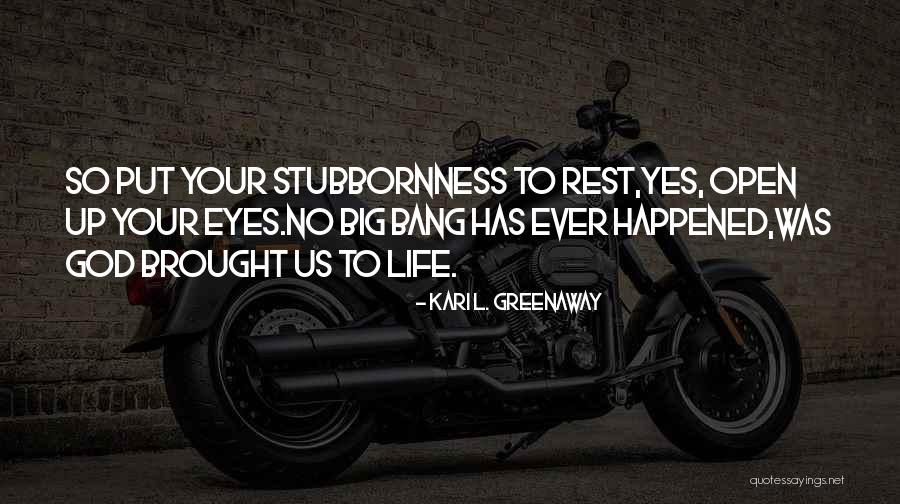 Karenlie Bright Quotes By Kari L. Greenaway Karenlie Bright Quotes By Kari L. Greenaway