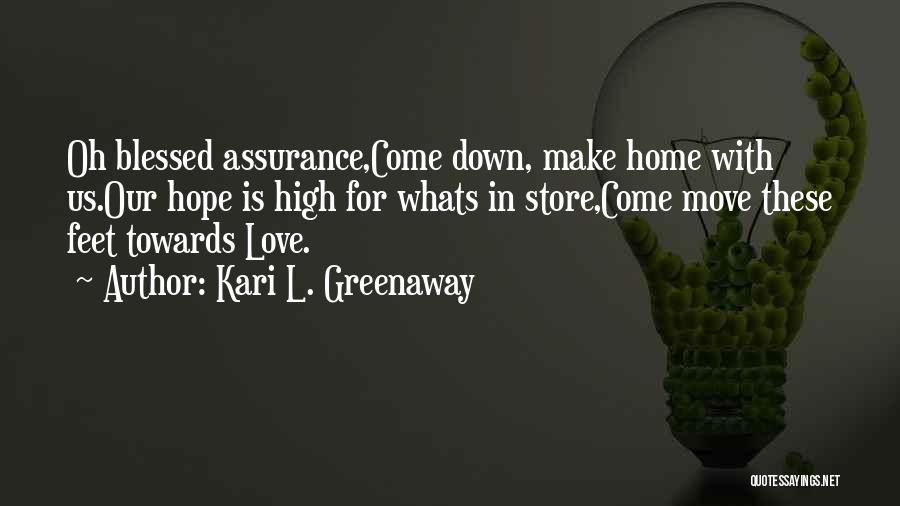 Kari L. Greenaway Quotes 2247368