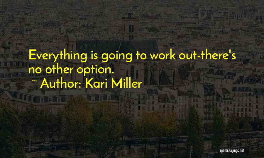 Kari Miller Quotes 1010462