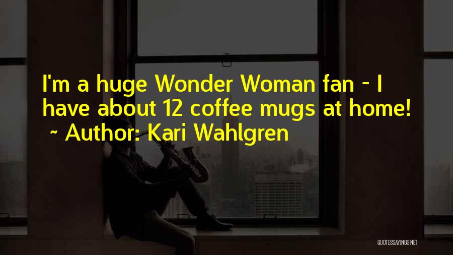 Kari Wahlgren Quotes 2181616