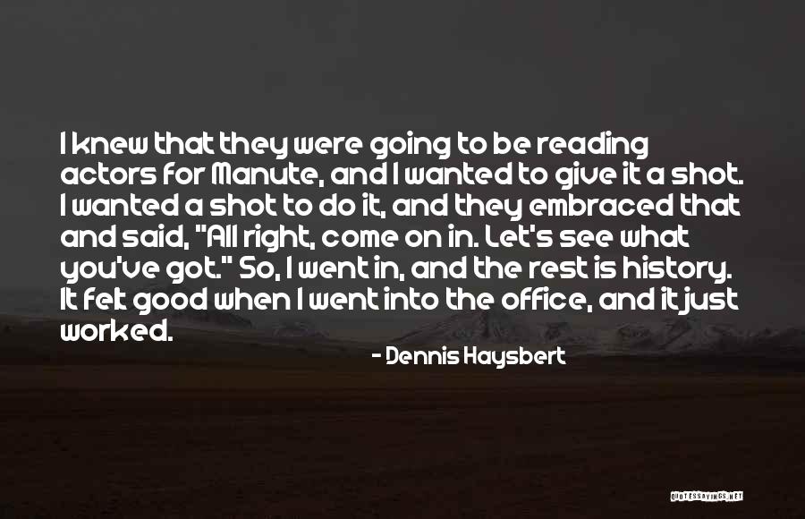 Kariakin Quotes By Dennis Haysbert Kariakin Quotes By Dennis Haysbert