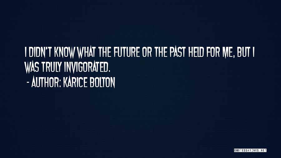 Karice Bolton Quotes 1273653