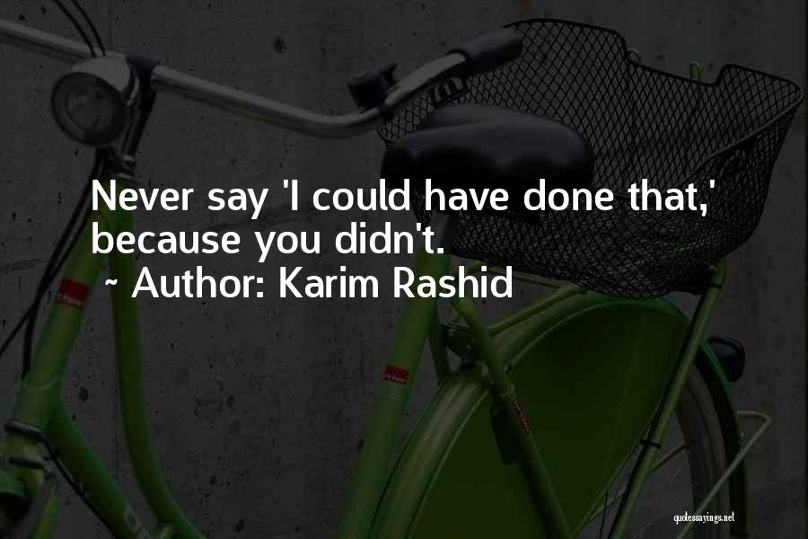 Karim Rashid Quotes 729196