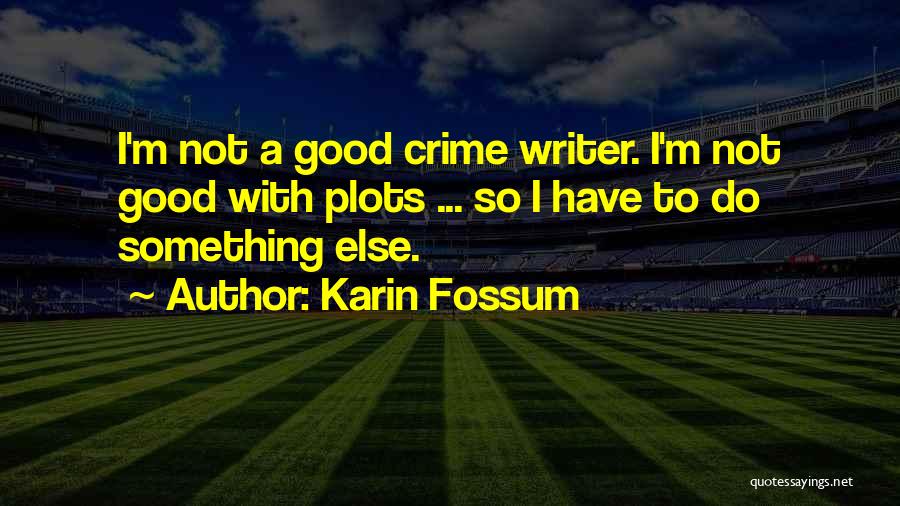 Karin Fossum Quotes 1386652