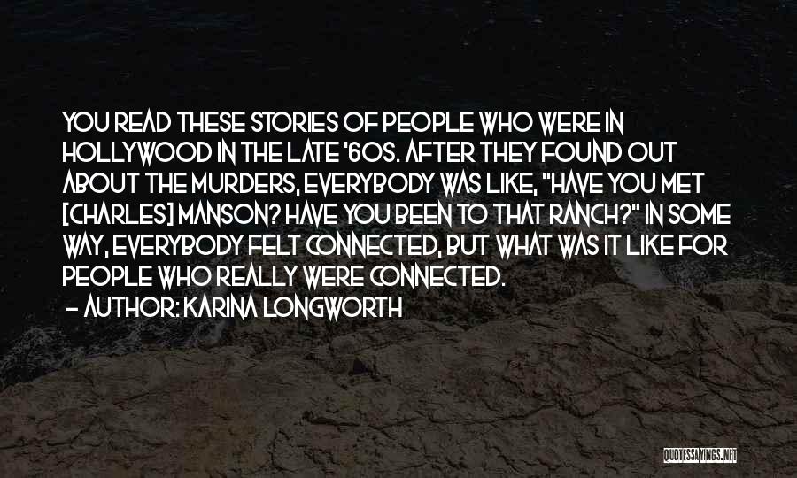 Karina Longworth Quotes 543144