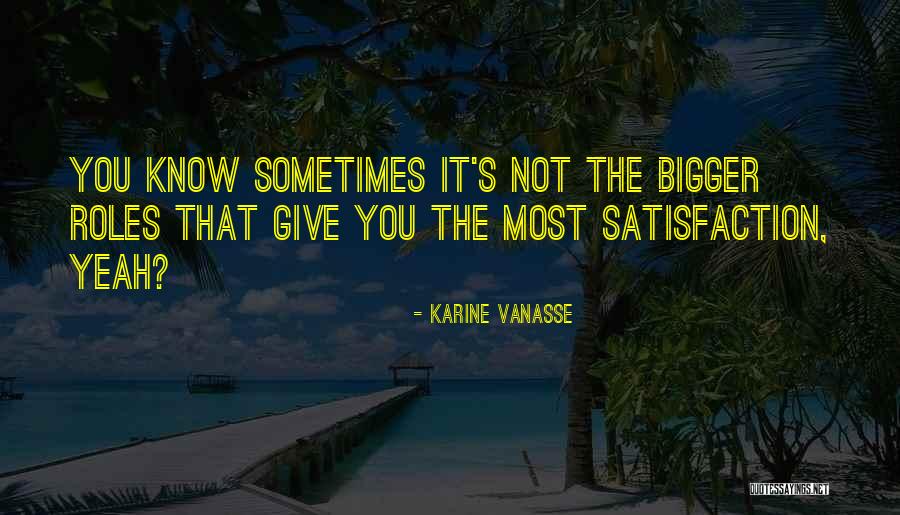 Karine Quotes By Karine Vanasse Karine Quotes By Karine Vanasse
