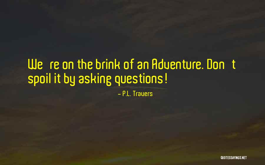 Karinna Felix Quotes By P.L. Travers Karinna Felix Quotes By P.L. Travers