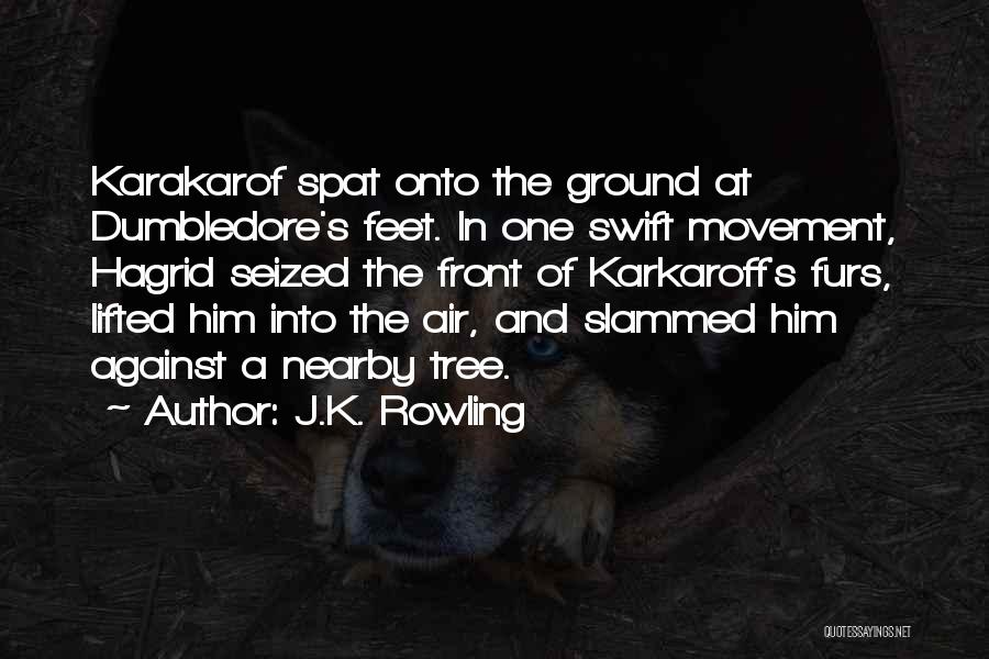 Karkaroff Quotes By J.K. Rowling