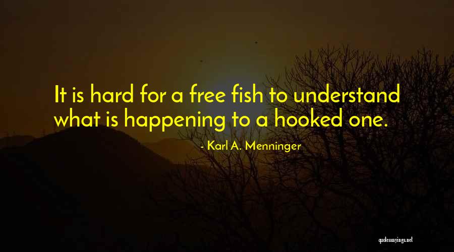 Karl A. Menninger Quotes 1170453