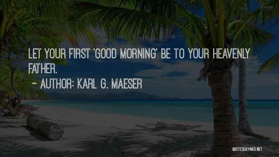 Karl G. Maeser Quotes 1596762