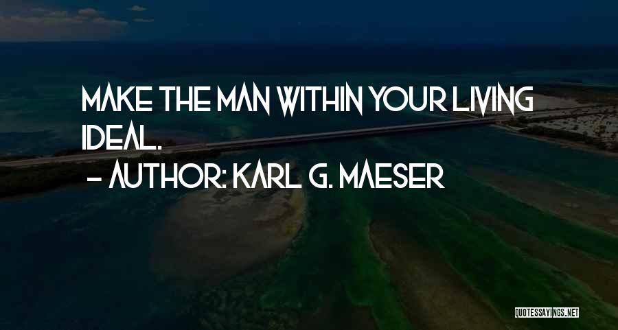 Karl G. Maeser Quotes 1884100