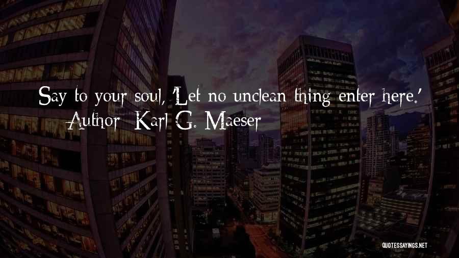 Karl G. Maeser Quotes 207062