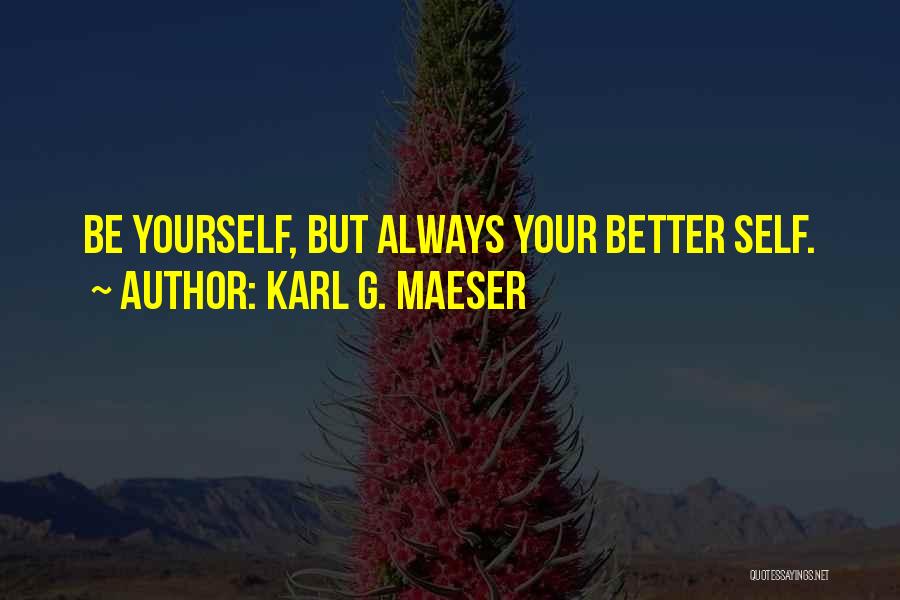 Karl G. Maeser Quotes 270563