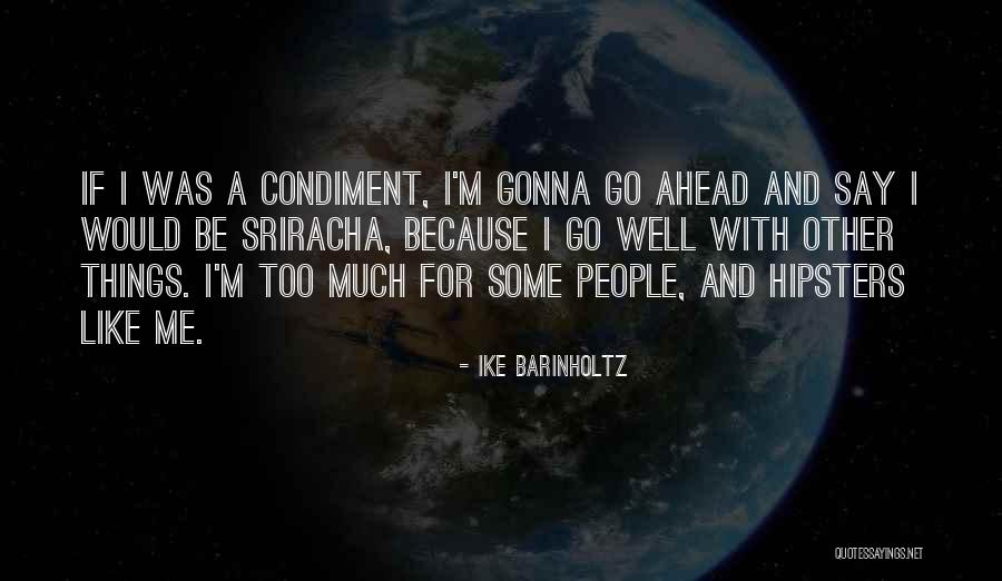 Karl Haas Quotes By Ike Barinholtz Karl Haas Quotes By Ike Barinholtz