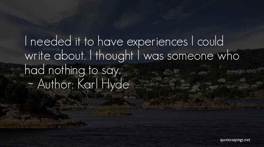 Karl Hyde Quotes 870439