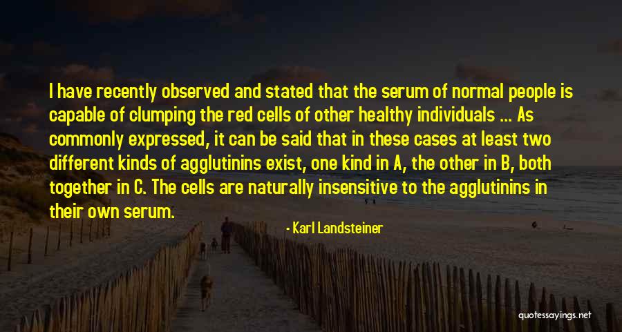 Karl Landsteiner Quotes 1554714 Karl Landsteiner Quotes 1554714